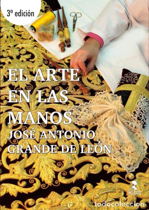 Libri: El arte en las manos. 3&ordf; Edici&oacute;n - Jos&eacute; Antonio Grande de Le&oacute;n - &Aacute;lvaro Carmona L&oacute;pez