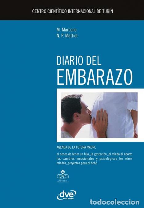 Libri: Diario del embarazo - Vivencias y emociones de los nueve meses de gestaci&oacute;n - PMattiot,MMarcone,P. M