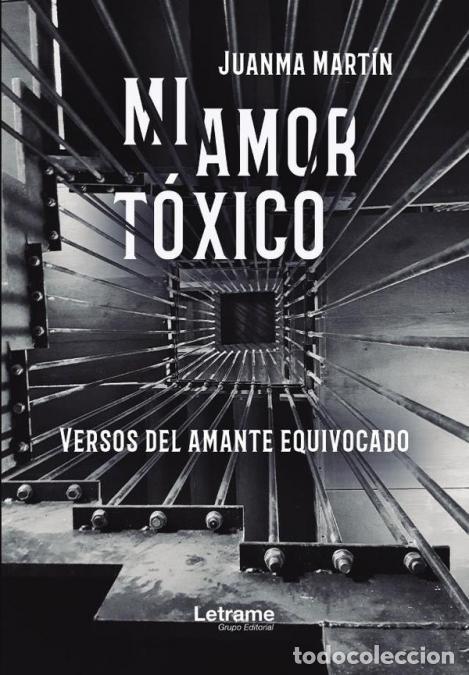 Livros: Mi amor t&oacute;xico (versos del amante equivocado) - Juanma Mart&iacute;n