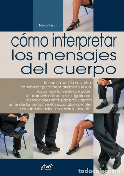 B&uuml;cher: C&oacute;mo interpretar los mensajes del cuerpo - Gu&iacute;a pr&aacute;ctica del lenguaje corporal - Marco Pacori