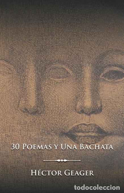 B&uuml;cher: 30 Poemas y Una Bachata - Hector Geager