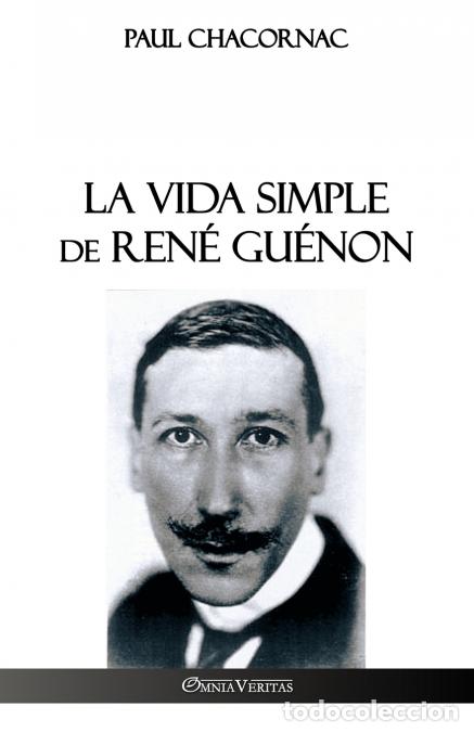 Libri: La vida simple de Ren&eacute; Gu&eacute;non - Paul Chacornac