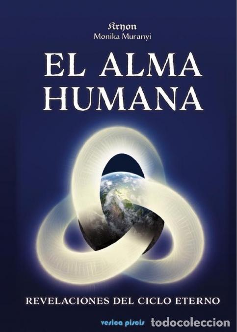 B&uuml;cher: El Alma Humana - revelaciones del ciclo eterno - Monika Muranyi