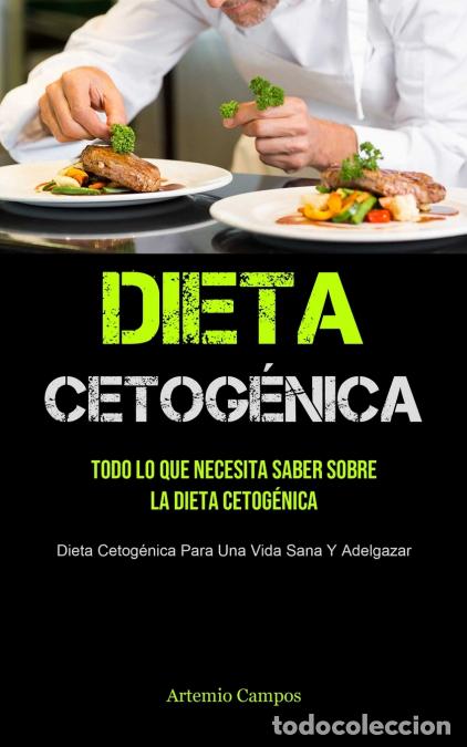 Libri: Dieta Cetog&eacute;nica - Todo Lo Que Necesita Saber Sobre La Dieta Cetog&eacute;nica (Dieta Cetog&eacute;nica Para Una V