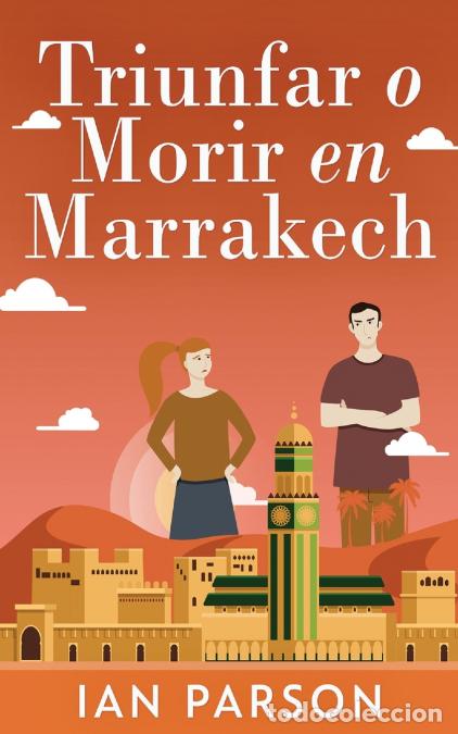 B&uuml;cher: Triunfar O Morir En Marrakech - Ian Parson,Santiago Machain
