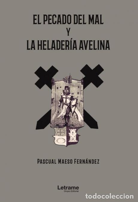 Libri: El pecado del mal y la helader&iacute;a Avelina - Pascual Maeso Fern&aacute;ndez