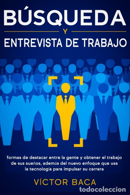 books: B&uacute;squeda y entrevista de trabajo - Formas de destacar entre la gente y obtener el trabajo de sus sue