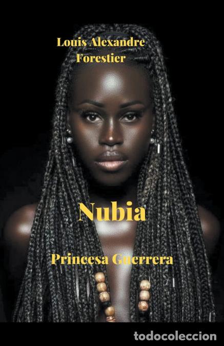 Libri: Nubia-Princesa Guerrera - Louis Alexandre Forestier