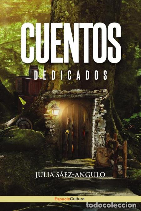 B&uuml;cher: Cuentos dedicados - Julia S&aacute;ez Angulo,JAIME L&Oacute;PEZ ISAZA
