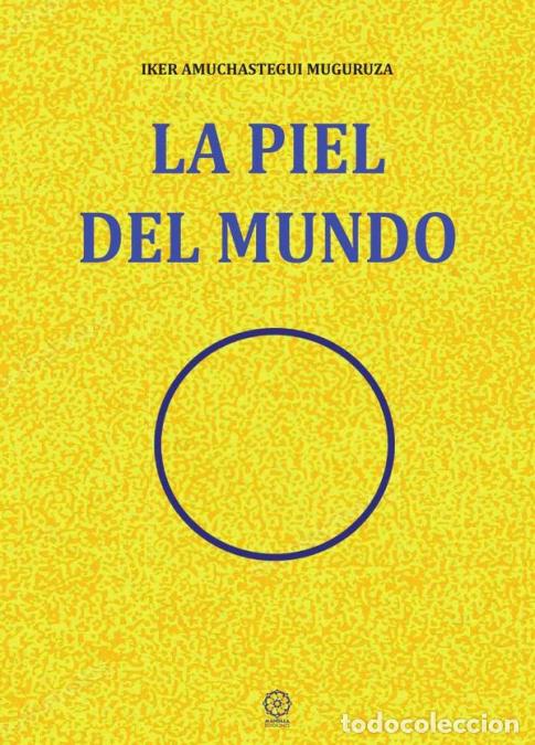 Libri: La piel del mundo - Iker Amuchastegui Muguruza
