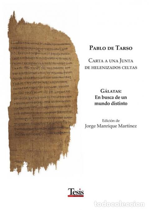 Libri: Pablo de Tarso. Carta a una Junta de helenizados celtas. - G&aacute;latas: En busca de un mundo distinto. -