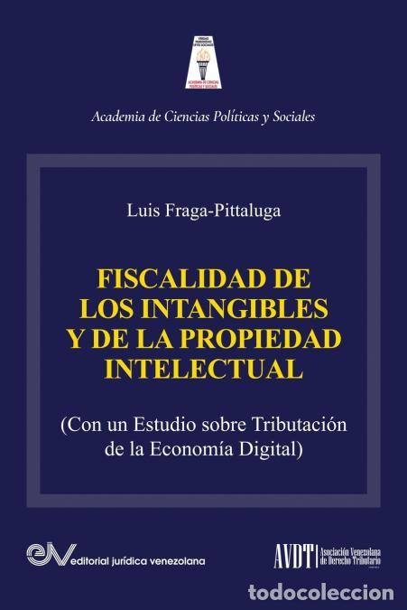 Livres: LA FISCALIDAD DE LOS INTANGIBLES Y DE LA PROPIEDAD INTELECTUAL (Con un estudio sobre la tributaci&oacute;n