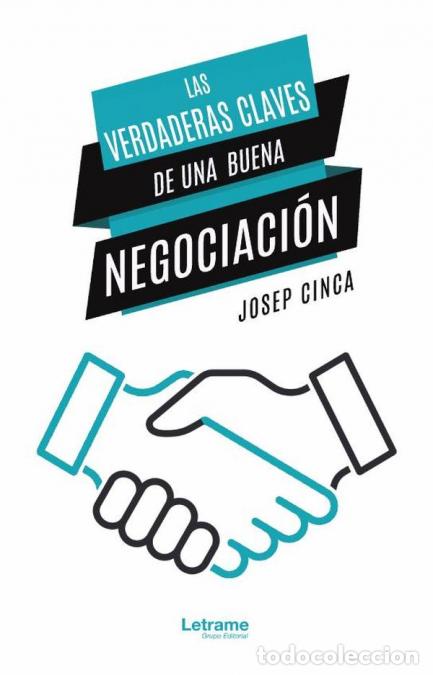 Libri: Las verdaderas claves de una buena negociaci&oacute;n - Josep Cinca