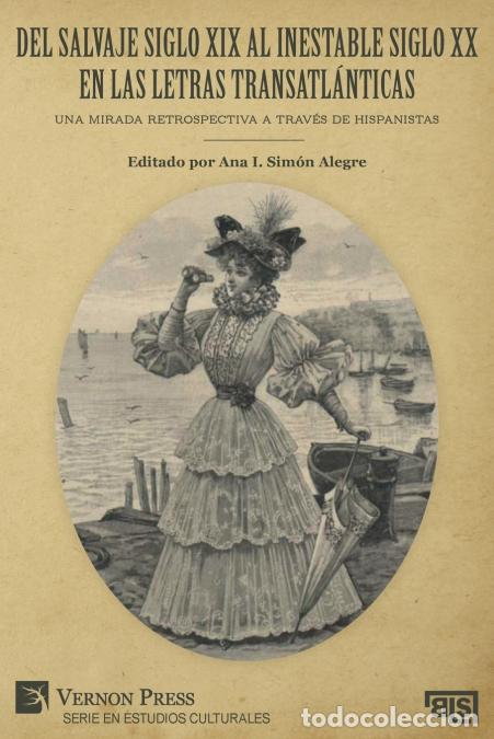Libri: Del salvaje siglo XIX al inestable siglo XX en las letras transatl&aacute;nticas - Una mirada retrospectiva