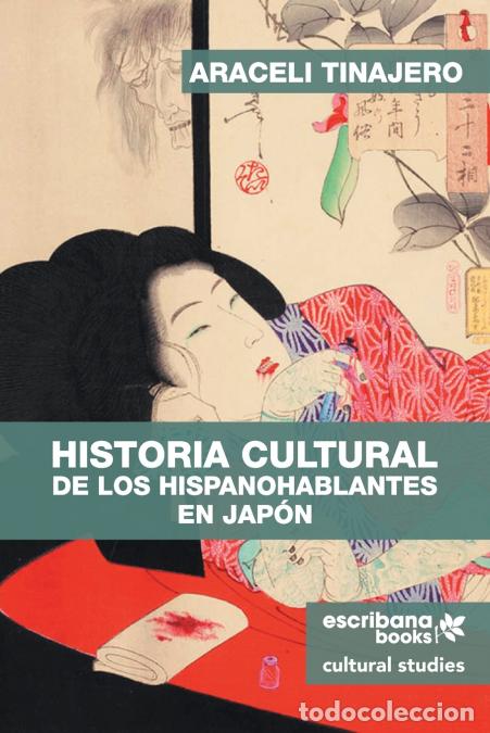 Libros: Historia cultural de los hispanohablantes en Jap&oacute;n - Araceli Tinajero,John Aguasaco