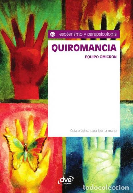 B&uuml;cher: Quiromancia - El arte de interpretar las l&iacute;neas de la mano y el car&aacute;cter humano - Equipo &Oacute;micron