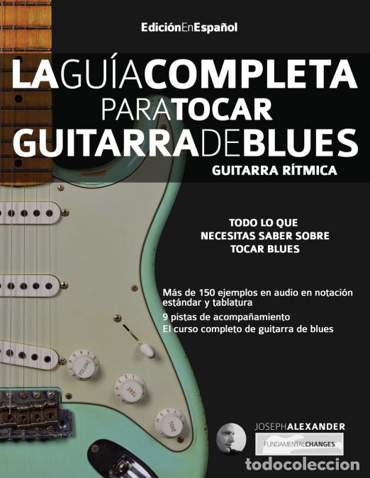 Libri: La gui?a completa para tocar guitarra de blues Libro 1 - Guitarra ri?tmica - Joseph Alexander