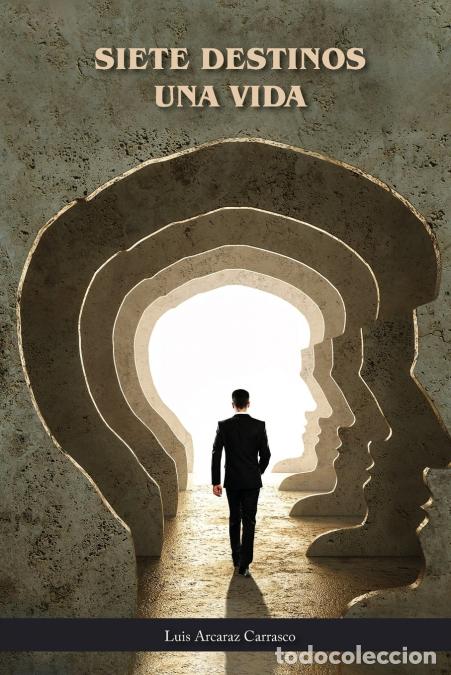 Livros: Siete Destinos Una Vida - Luis Arcaraz Carrasco