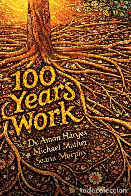 Livros: 100 Years Work (Years Work) - Seana Murphy,De?amon Harges,Mike Mather