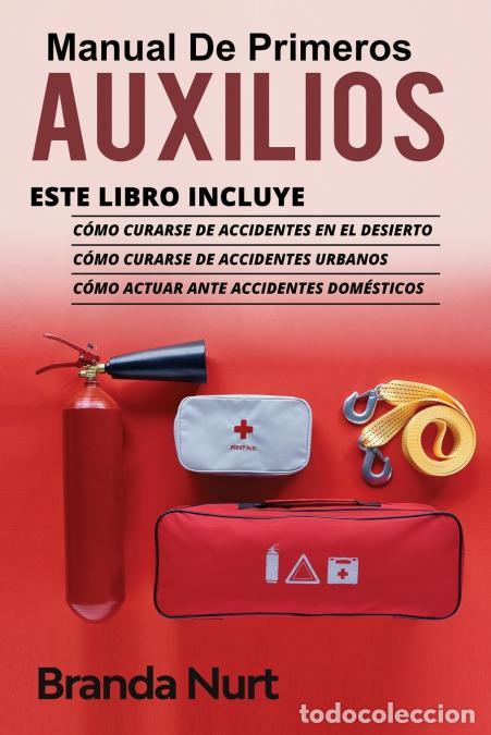books: Manual de Primeros Auxilios - Este libro incluye : C&oacute;mo curarse de accidentes en el desierto + C&oacute;mo