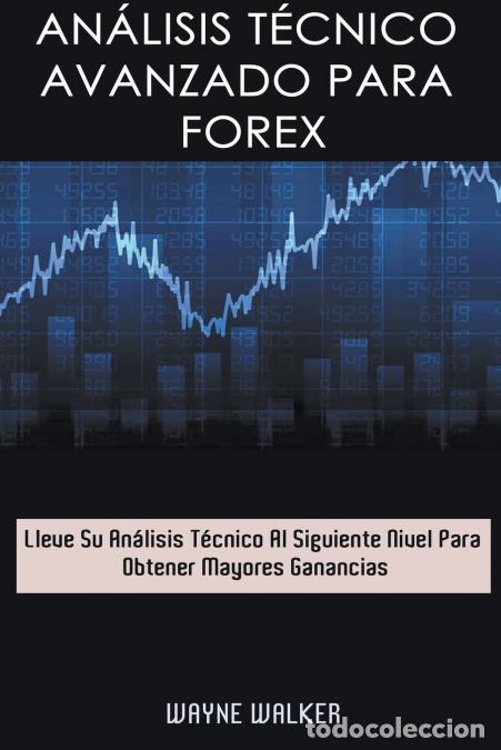 Libros: An&aacute;lisis T&eacute;cnico Avanzado Para Forex - Wayne Walker - Foto 1
