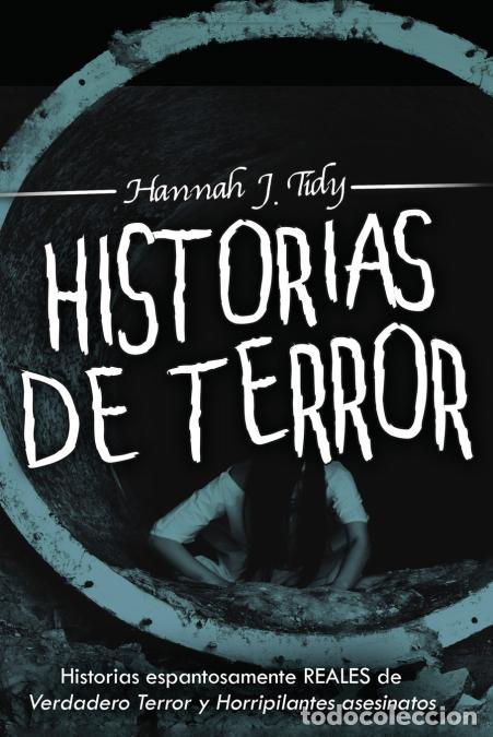 B&uuml;cher: Historias de Terror - Historias espantosamente REALES de Verdadero Terror y Horripilantes asesinatos