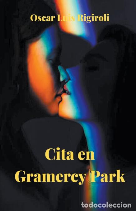 Livres: Cita en Gramercy Park - Oscar Luis Rigiroli
