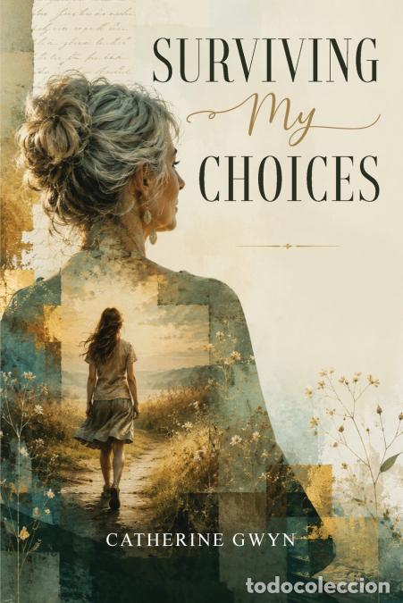 Livres: Surviving My Choices - Catherine Gwyn
