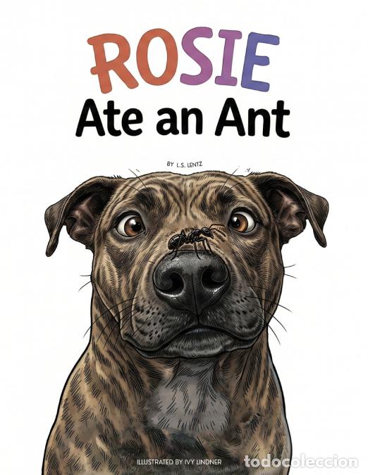 Livres: Rosie Ate an Ant - L. S. Lentz,Ivy Lindner