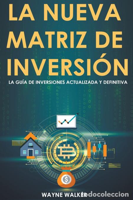 Libros: La Nueva Matriz de Inversi&oacute;n - Wayne Walker - Foto 1