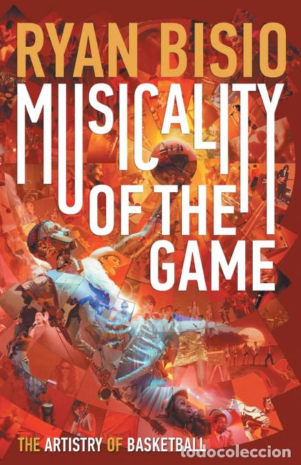 Livres: Musicality of the Game - The Artistry of Basketball - Ryan Bisio