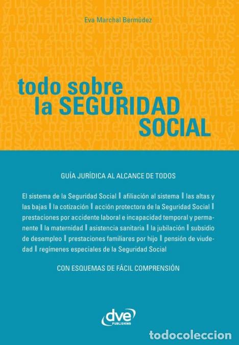 B&uuml;cher: Todo sobre la seguridad social - Prestaciones, cotizaciones y derechos del ciudadano - Marchal Berm&uacute;
