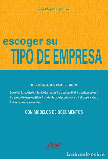 Livros: Escoger su tipo de empresa - C&oacute;mo elegir la forma jur&iacute;dica m&aacute;s adecuada - Garc&iacute;a Esteve