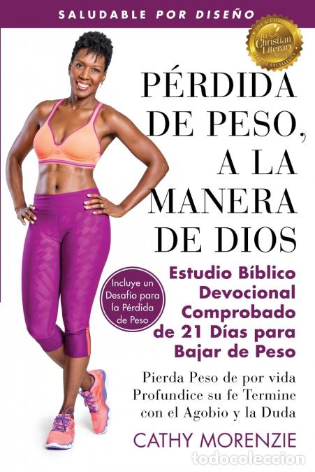 Libros: P&eacute;rdida de Peso, a la Manera de Dios - El Comprobado Estudio B&iacute;blico Devocional de 21 Dais para la p