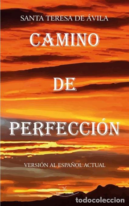 B&uuml;cher: Camino de perfecci&oacute;n - Versi&oacute;n al espa&ntilde;ol actual - Santa Teresa de &Aacute;vila,traducElvira Maria Cort&eacute;s B