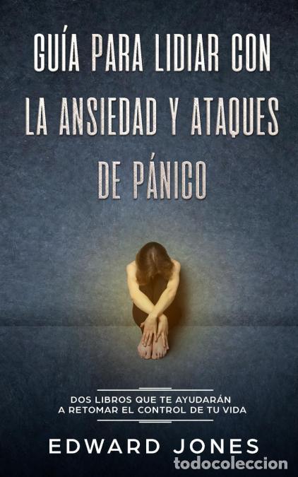 B&uuml;cher: Gu&iacute;a para lidiar con la ansiedad y ataques de p&aacute;nico - Dos libros que te ayudar&aacute;n a retomar el contr