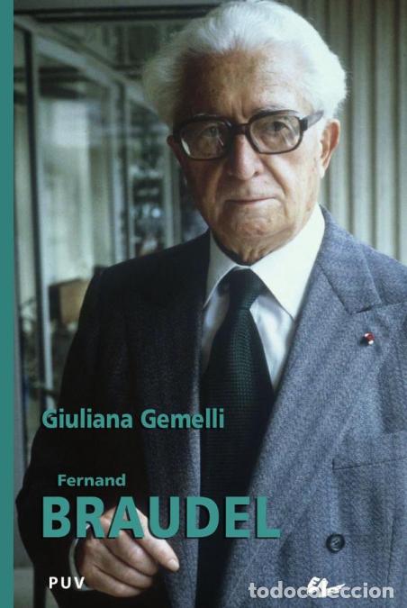 B&uuml;cher: Fernand Braudel - Biograf&iacute;a intelectual y diplomacia de las ideas - Justo Serna,Anaclet Pons Pons,Gi