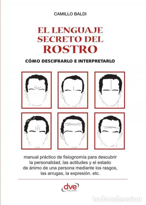 Libri: El lenguaje secreto del rostro - C&oacute;mo interpretar el car&aacute;cter y la personalidad a trav&eacute;s del rostro