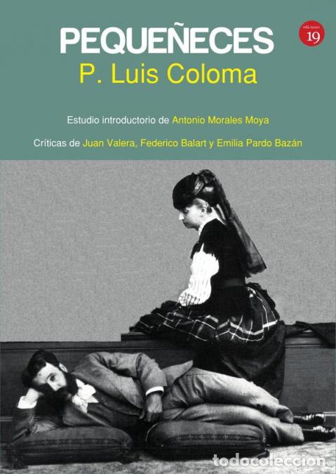 Livres: Peque&ntilde;eces - Emilia Pardo Baz&aacute;n,Luis Coloma,Federico BALART,Antonio Morales Moya,Juan de VALERA