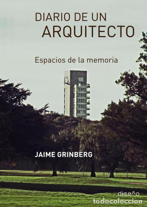 Libri: Diario de un arquitecto - Espacios de la memoria - Jaime Grinberg