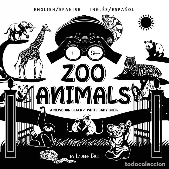 Livros: I See Zoo Animals - Bilingual (English / Spanish) (Ingl&eacute;s / Espa&ntilde;ol) A Newborn Black & White Baby Bo