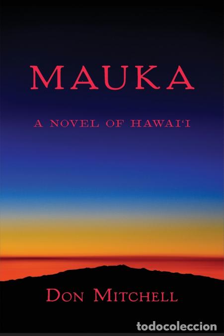 B&uuml;cher: Mauka - A Novel of Hawai?i - Don Mitchell