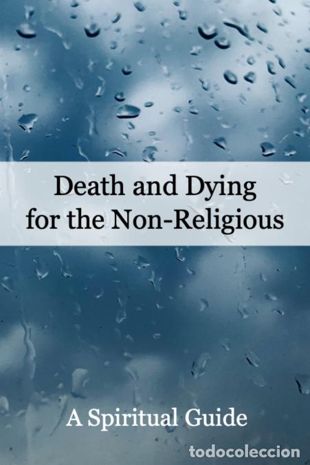 B&uuml;cher: Death and Dying for the Non-Religious - A Spiritual Guide - Stephen A Richards