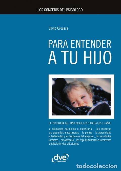 B&uuml;cher: Los consejos del psic&oacute;logo para entender a tu hijo - Orientaciones pr&aacute;cticas para una educaci&oacute;n cons