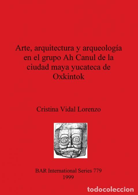 B&uuml;cher: Arte, arquitectura y arqueolog&iacute;a en el grupo Ah Canul de la ciudad maya yucateca de Oxkintok - Crist