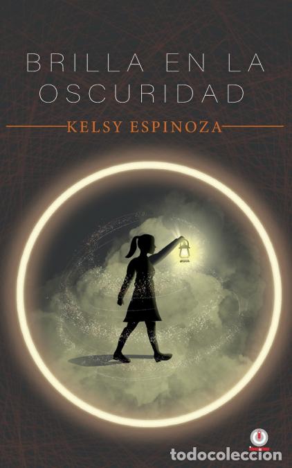 B&uuml;cher: Brilla en la oscuridad - Kelsy Espinoza