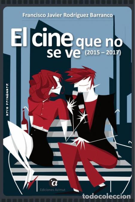B&uuml;cher: El cine que no se ve, 2015-2017 - Francisco Javier Rodr&iacute;guez Barranco