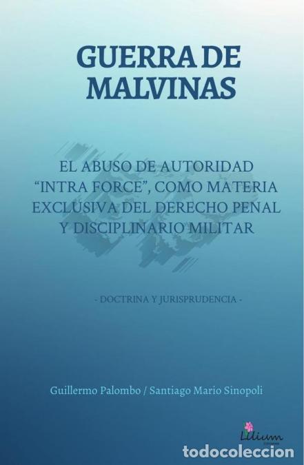 B&uuml;cher: Guerra de Malvinas: El abuso de autoridad ?intra force? como materia exclusiva del derecho penal y d