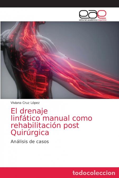 books: El drenaje linf&aacute;tico manual como rehabilitaci&oacute;n post Quir&uacute;rgica - Viviana Cruz L&oacute;pez