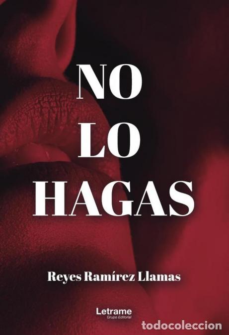 books: No lo hagas - Reyes Ram&iacute;rez Llamas,Reyes Ram&iacute;rez Llamas